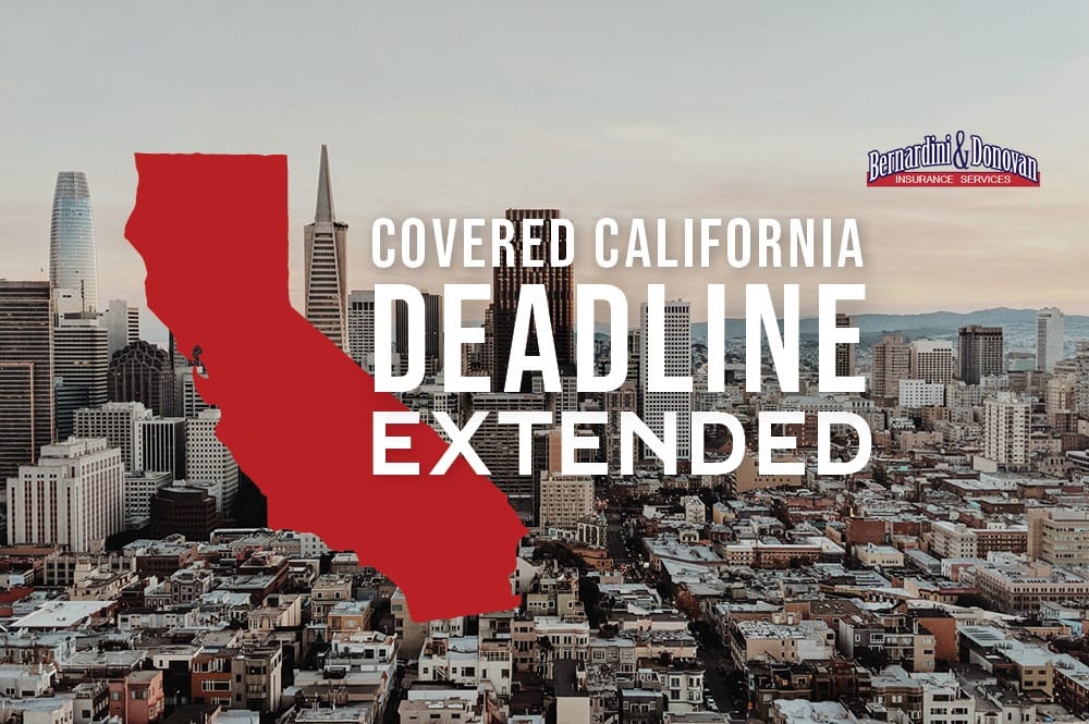 Covered California Deadline Extended Bernardini & Donovan